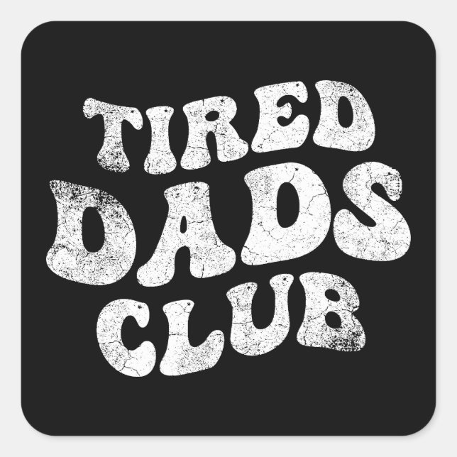 Pegatina Cuadrada Tired Dads Club Funny (Anverso)
