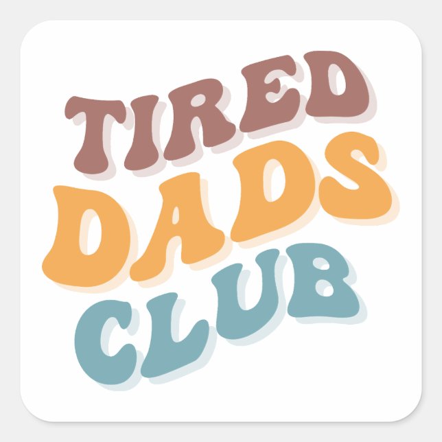 Pegatina Cuadrada Tired Dads Club Funny (Anverso)