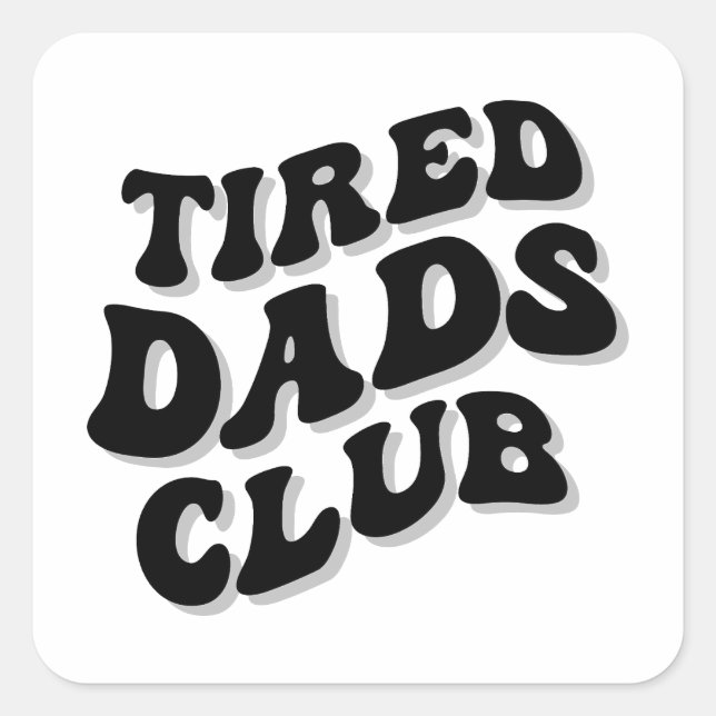Pegatina Cuadrada Tired Dads Club Funny (Anverso)