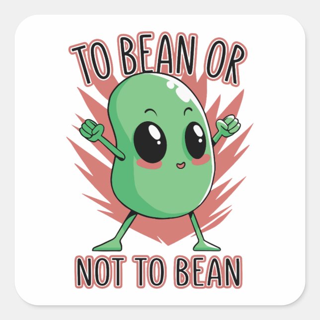 Pegatina Cuadrada To bean or not to bean (Anverso)
