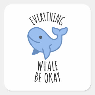 Pegatina Cuadrada Toda la ballena esté bien