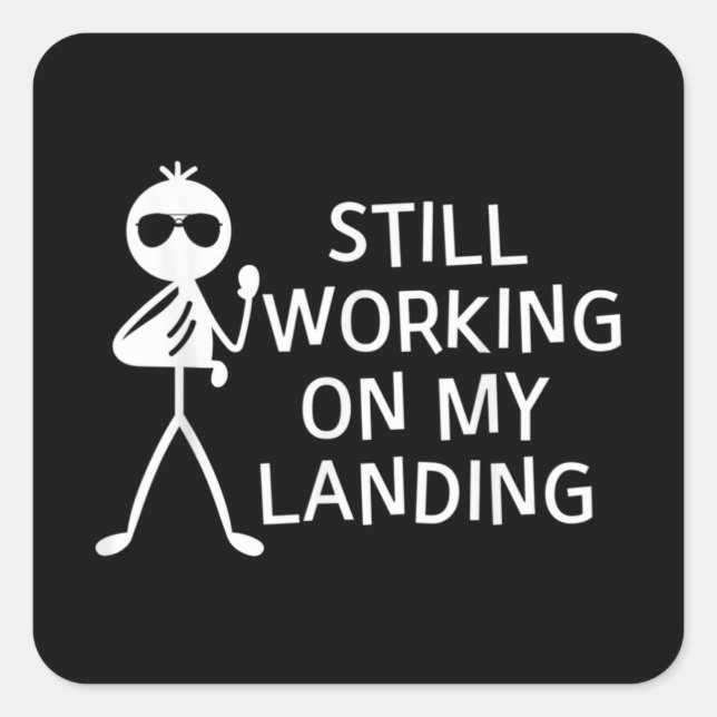 Pegatina Cuadrada Todavía Trabajando En Mi Desembarco De Brazo Roto (Anverso)