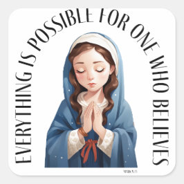 Pegatina Cuadrada Todo es posible para quien crea