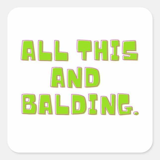 Pegatina Cuadrada Todo esto y el caldeo. (Anverso)