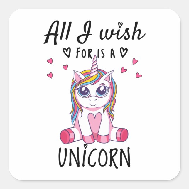Pegatina Cuadrada Todo lo que deseo es una Unicornio (Anverso)