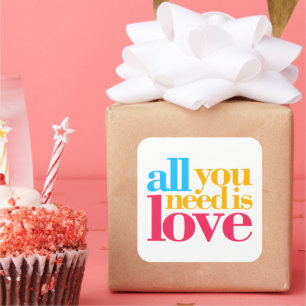 Pegatina Cuadrada Todo lo que necesitas es amor
