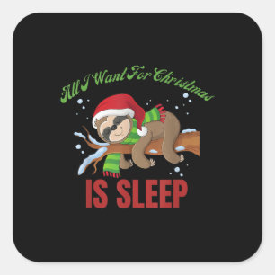 Pegatina Cuadrada Todo Lo Que Quiero De Los Navidades Es Dormir Dive