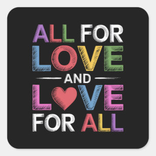 Pegatina Cuadrada Todo por amor y amor para todos Mes del Orgullo LG