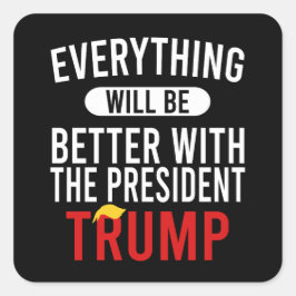 Pegatina Cuadrada Todo Será Mejor Con El Presidente Trump