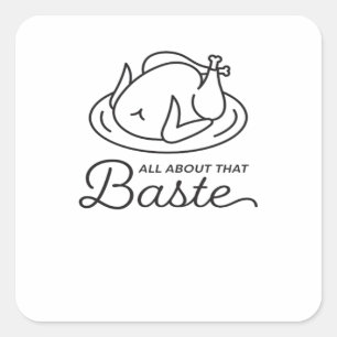 Pegatina Cuadrada Todo Sobre Esa Baste Para El Día De Gracias