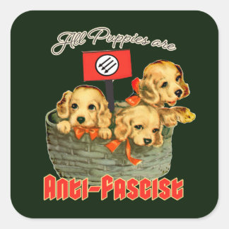 Pegatina Cuadrada Todos los cachorros son antifascistas
