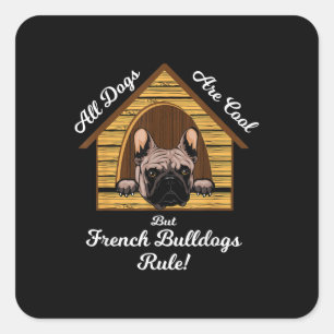 Pegatina Cuadrada Todos los perros son Guay pero los Bulldoges franc
