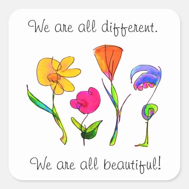 Pegatina Cuadrada Todos Somos Diferentes Y Hermosas Flores De Divers (Anverso)