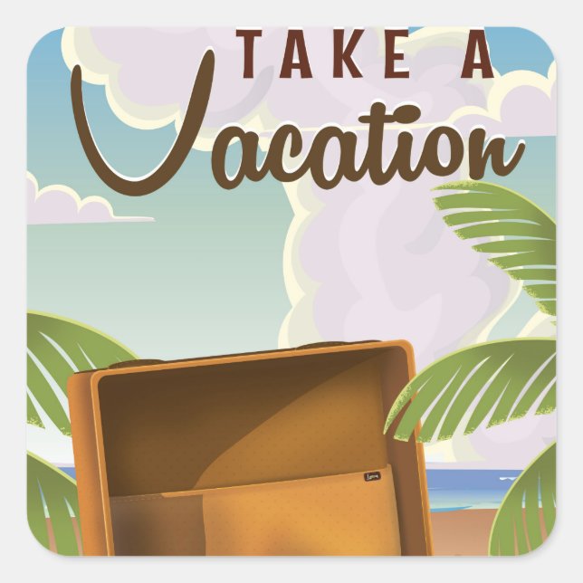 Pegatina Cuadrada Tomar un poster de viajes vacacional (Anverso)
