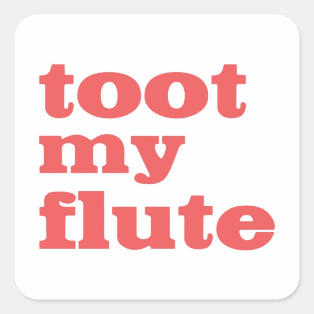 Pegatina Cuadrada Toot My Flute (Anverso)