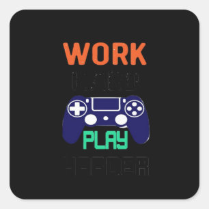 Pegatina Cuadrada Trabajar duro, jugar tan duro y relajado
