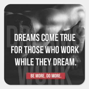 Pegatina Cuadrada Trabajar duro - Los sueños se hacen realidad - Mot
