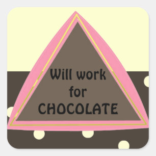 Pegatina Cuadrada Trabajará para el chocolate
