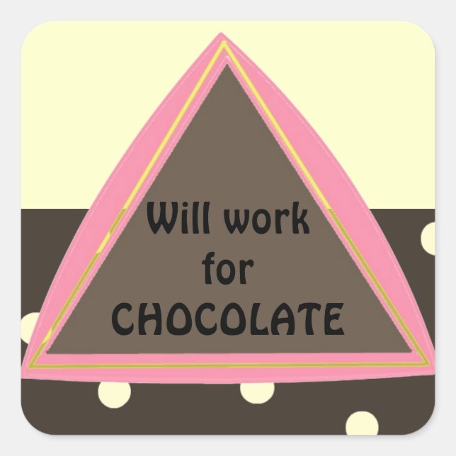 Pegatina Cuadrada Trabajaré por Chocolate (Anverso)