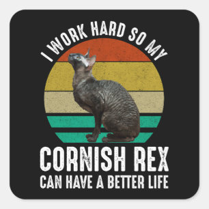 Pegatina Cuadrada Trabajo Duro Para Que Mi Cornish Rex Tenga Mejor V