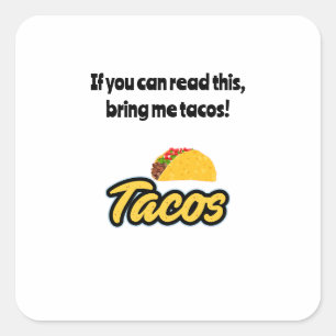 Pegatina Cuadrada Tráeme tacos, si puede leer esto en decalorías