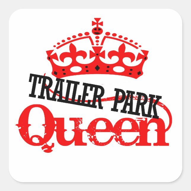 Pegatina Cuadrada Trailer Park QUEEN (Anverso)