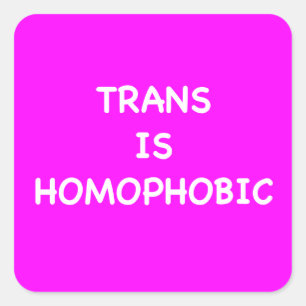 PEGATINA CUADRADA TRANS ES HOMOFÓBICO