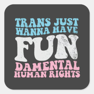 Pegatina Cuadrada Trans Just Quiero Tener Derechos Humanos Divertido