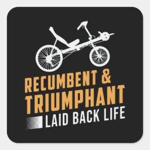 Pegatina Cuadrada Tricycle Recumbent & Triumphant Laid Back Life