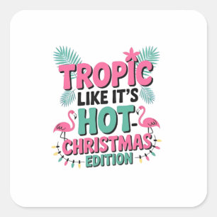 Pegatina Cuadrada Tropic Like It's Hot: Edición de Navidades