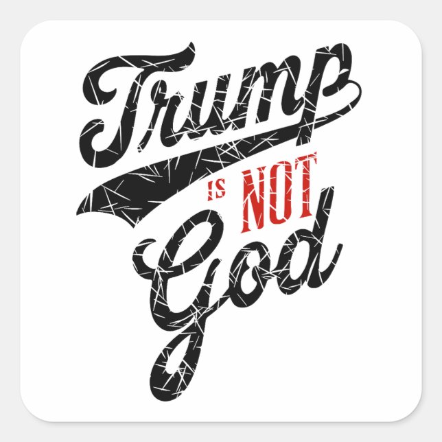 Pegatina Cuadrada Trump is not God (Anverso)