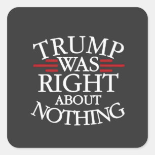 Pegatina Cuadrada Trump tenía razón sobre nada contra la democracia