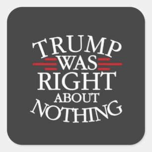 Pegatina Cuadrada Trump tenía razón sobre nada contra la democracia