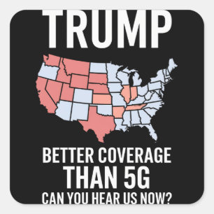 Pegatina Cuadrada Trump Tiene Mejor Cobertura Que 5G ¿Pueden Escucha