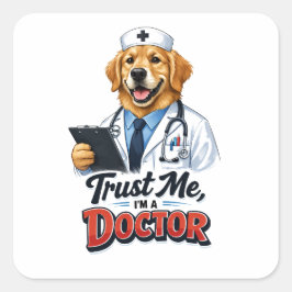 Pegatina Cuadrada Trust Me I’m a Dogtor Funny Dog Doctor