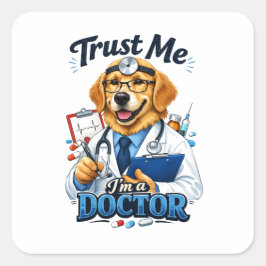 Pegatina Cuadrada Trust Me I’m a Dogtor Funny Dog Doctor