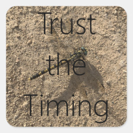 Pegatina Cuadrada Trust The Timing - Sticker