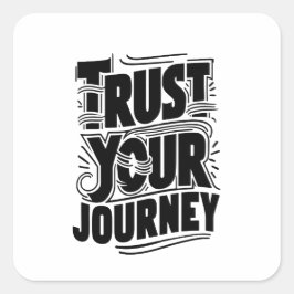 Pegatina Cuadrada Trust Your Journey Vertical Typography Art