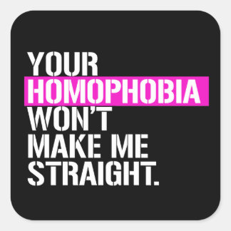 Pegatina Cuadrada Tu homofobia no me hará recto