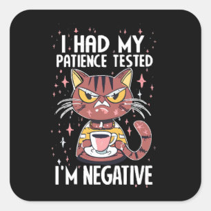 Pegatina Cuadrada ¡Tuve mi prueba de paciencia!