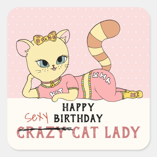 Pegatina Cuadrada Un felino Kawaii Loco Gato Lady Feliz Cumpleaños (Anverso)