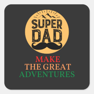 Pegatina Cuadrada Un Gran Papá Hace Las Grandes Aventuras