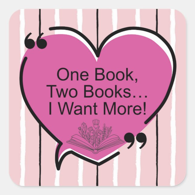 Pegatina Cuadrada Un Libro, Dos Libros... ¡Quiero Más! (Anverso)