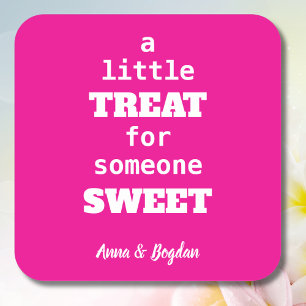 Pegatina Cuadrada Un Pequeño Tratamiento Para Alguien Dulce Vlentina