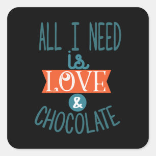 Pegatina Cuadrada Un Regalo Pareja Necesito Amor Y Chocolate