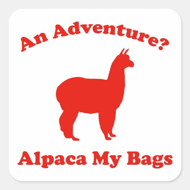 Pegatina Cuadrada ¿Una aventura? Alpaca My Bags (Anverso)
