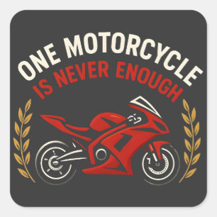 Pegatina Cuadrada Una motocicleta nunca es suficiente Adicción a las