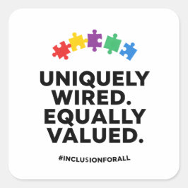 Pegatina Cuadrada Uniquely Wired Equally Valued Awareness Art