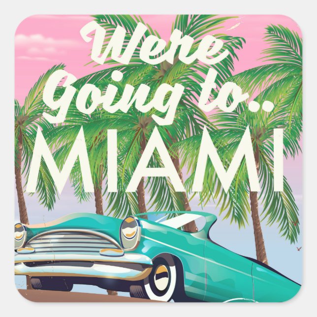 Pegatina Cuadrada Vamos a Miami (Anverso)