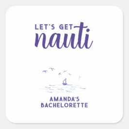 Pegatina Cuadrada Vamos a Navegar Fiesta de Soltera Náutica en Barco